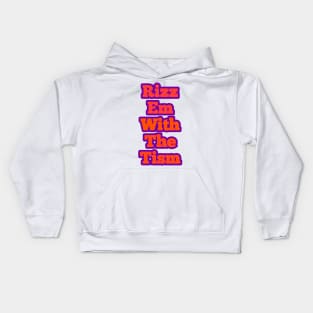 rizz-em-with-the-tism Kids Hoodie